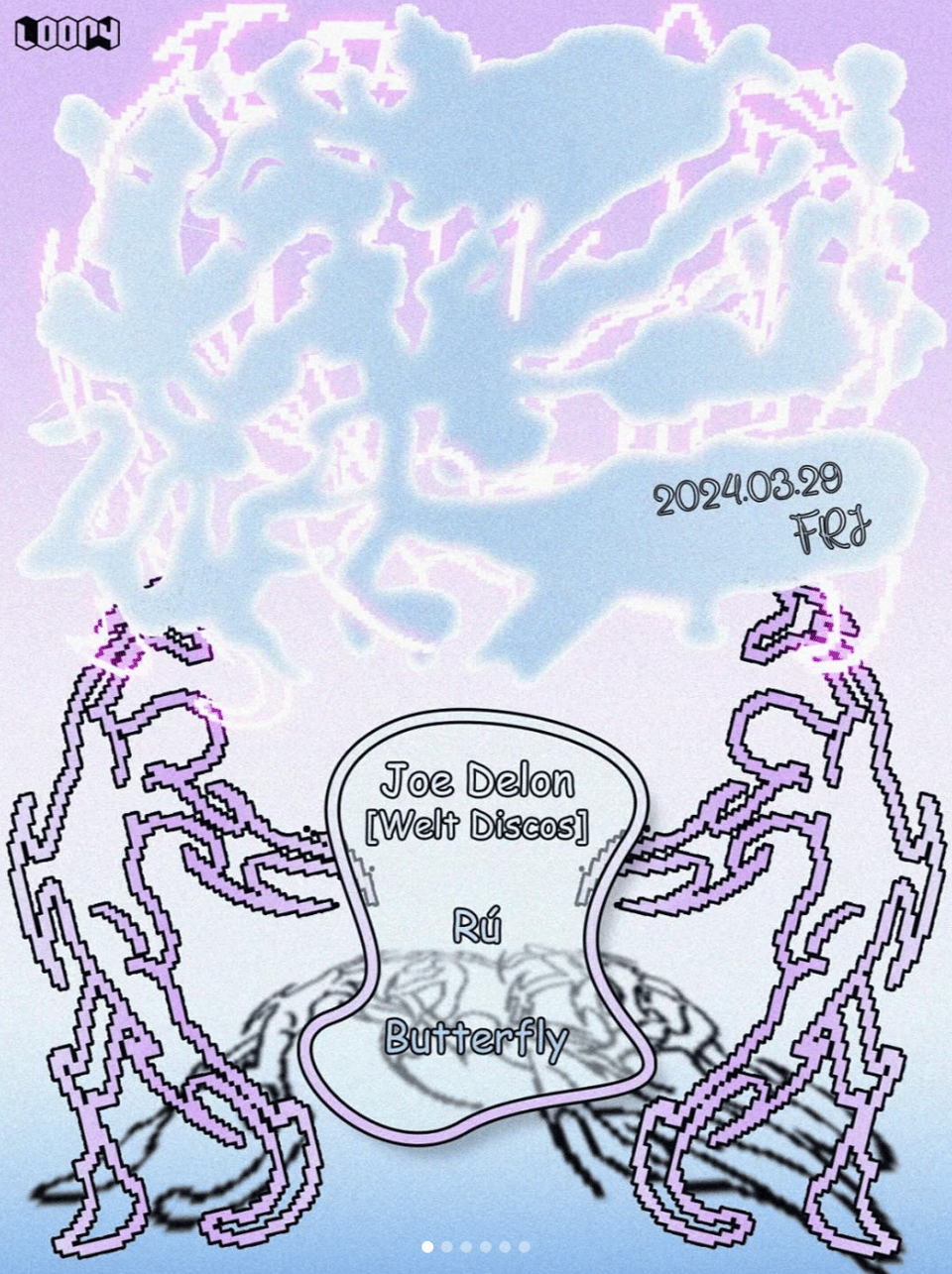 A poster from Loopy club showing the lineup Joe Delon, Rú and Butterfly