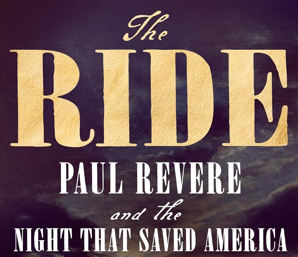 The Ride: Paul Revere and the Night That Saved America by Kostya Kennedy