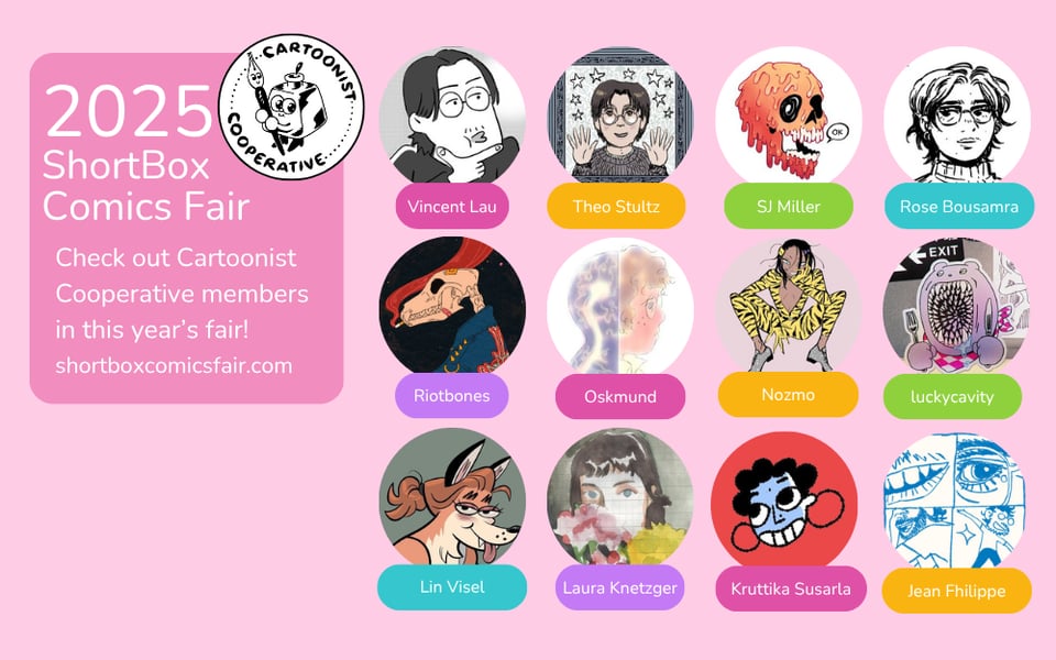 A pink graphic announcing Co-op members who are participating in ShortBox Comics Fair 2025. The names are: Vincent Lau, Theo Stultz, SJ Miller, Rose Bousamra, RiotBones, Oskmund, Nozmo, LuckyCavity, Lin Visel, Laura Knetzger, Kruttika Susarla, and Jean Fhilippe.