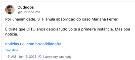 Post de Cuducos (@cuducos.me): Por unanimidade, STF anula absolvição do caso Mariana Ferrer. É triste que OITO anos depois tudo volte à primeira instância. Mas boa notícia. (link para notícia)