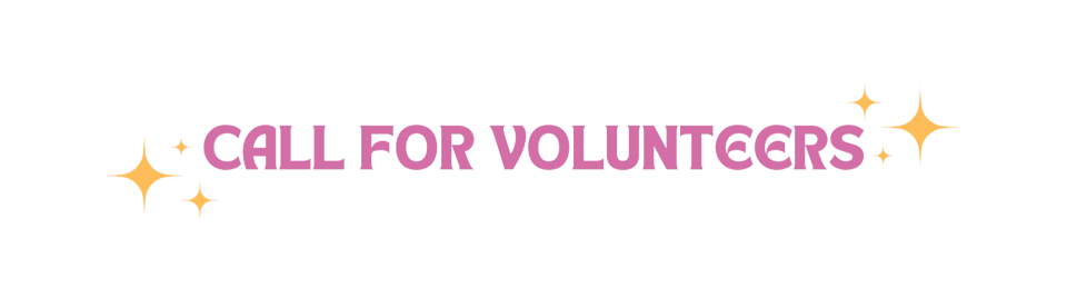 Pink text surrounded by yellow sparkles says "Call for Volunteers"