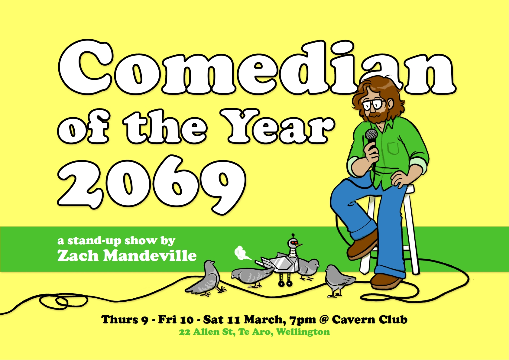 Show poster. Cartoon image of Zach holding microphone, leaning on stool, performing for a group of pigeons.  One of the pigeons appears to be a robot.