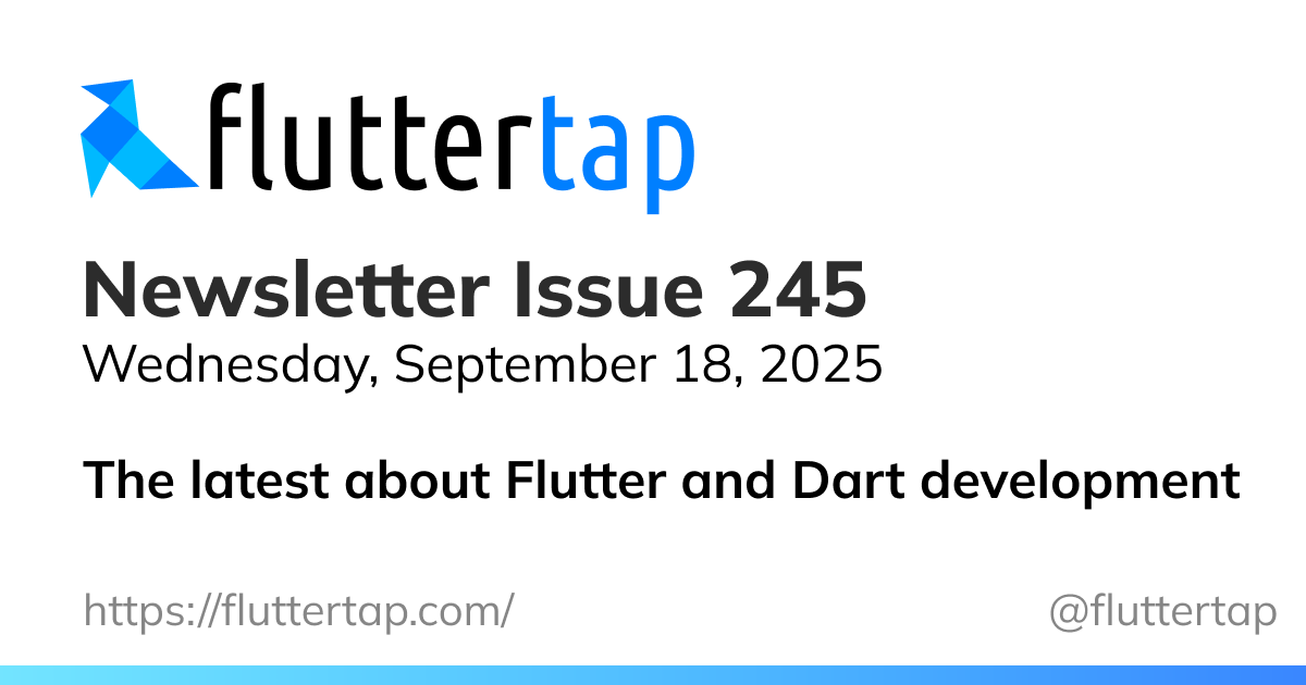 Issue 245 - Flutter Tap Weekly Newsletter