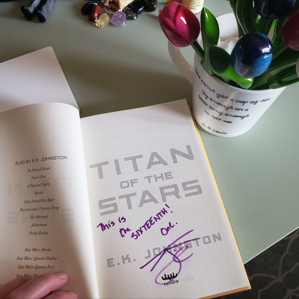 The title page of EK Johnston's Titan of the Stars, signed "This is the SIXTEENTH! one"