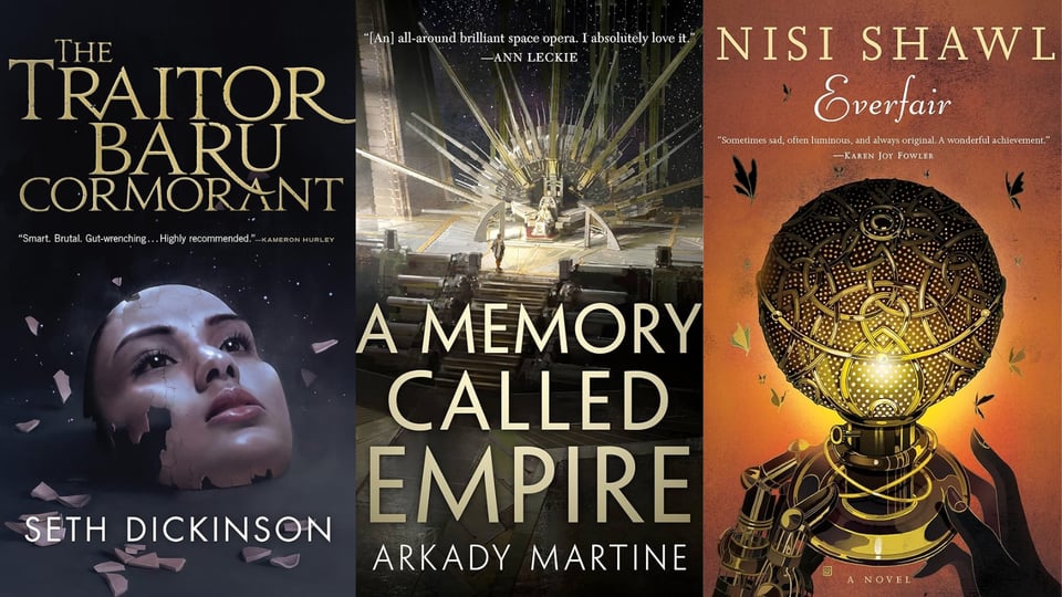 Book covers of The Traitor Baru Cormorant by Seth Dickinson, A Memory Called Empire by Arkady Martine, and Everfair by Nisi Shawl.