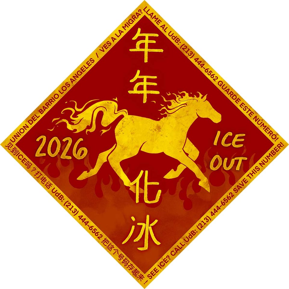 Lunar New Year red and gold diamond with a horse with fiery mane, 2026 the chinese characters for "every year, ice out". Along the border "save this number" for union del barrio LA in english, chinese, and spanish (213) 444-6562.