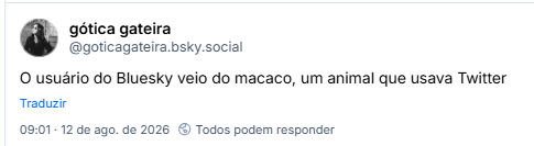 Post de gótica gateira (@goticagateira.bsky.social): O usuário do Bluesky veio do macaco, um animal que usava Twitter