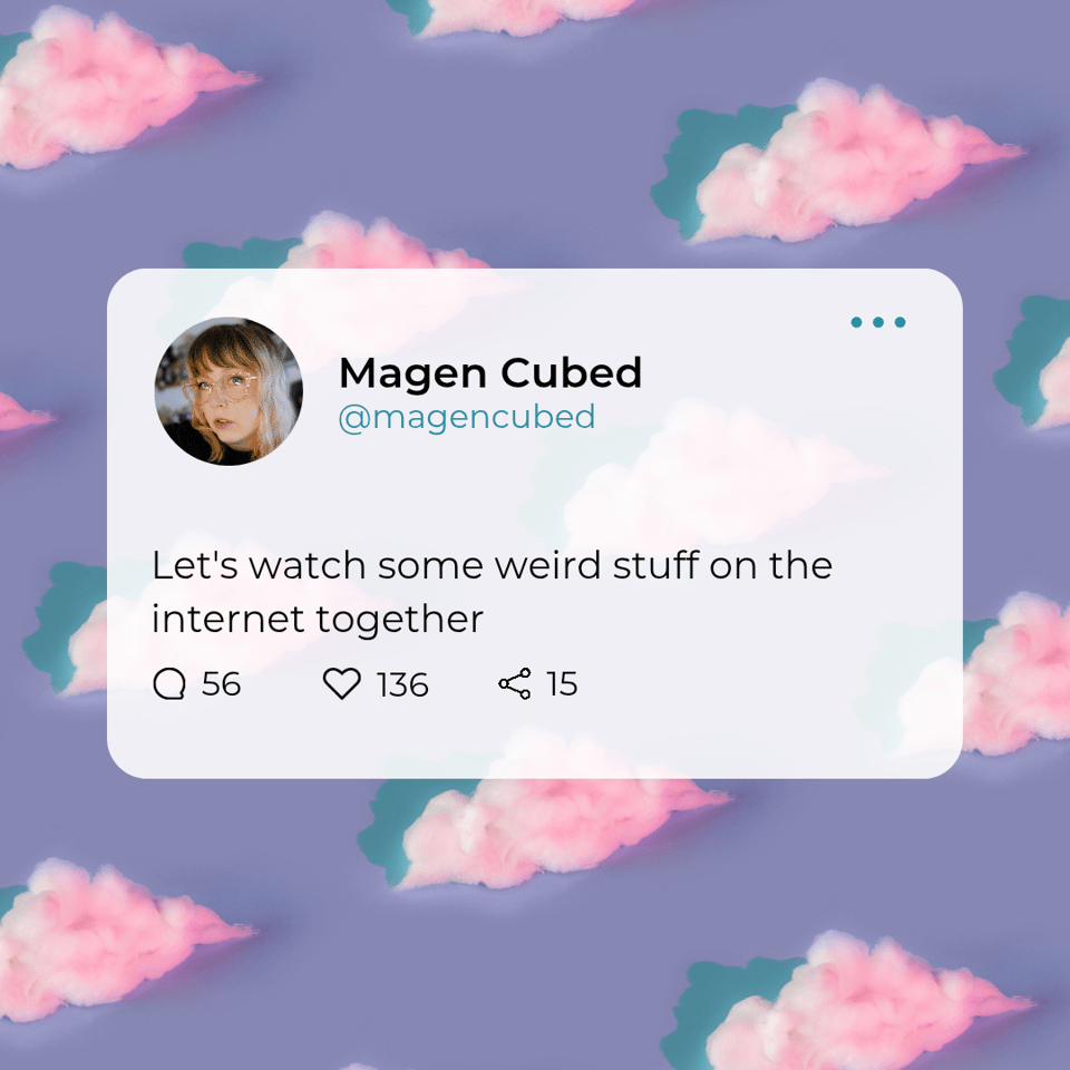 A social media post mockup displayed on a translucent white card over a pastel purple background patterned with fluffy pink clouds; the post shows a circular profile photo of a woman with blonde hair and glasses, the name "Magen Cubed" with handle "@magencubed," the text "Let's watch some weird stuff on the internet together," and engagement icons reading 56 comments, 136 likes, and 15 shares.
