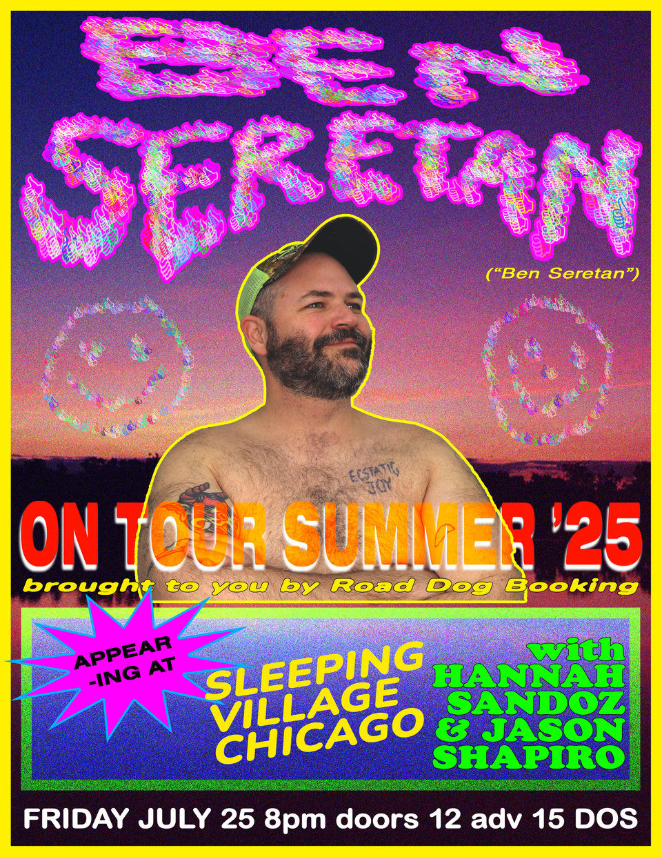 ben seretan stands before an epic sunset surrounded by smiley faces and thumbs up - flyer for a show at sleeping village in Chicago on July 25 with Hannah Sandoz and Jazon Shapiro - starts at 8pm tickets are 12 in advance and 15 at the door