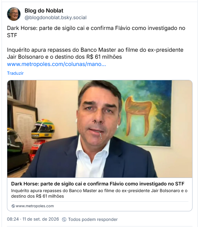 Post de Blog do Noblat (@blogdonoblat.bsky.social): Dark Horse: parte de sigilo cai e confirma Flávio como investigado no STF
Inquérito apura repasses do Banco Master ao filme do ex-presidente Jair Bolsonaro e o destino dos R$ 61 milhões
(Link para a notícia)