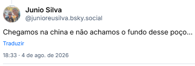Post de Junio Silva (@junioreusilva.bsky.social) em resposta ao post do Arthur: Chegamos na china e não achamos o fundo desse poço…