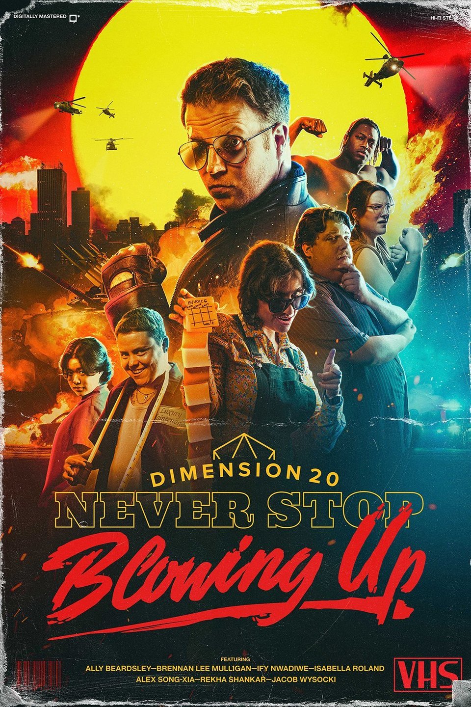 poster for Never Stop Blowing up. the poster is in the style of 80's action movies, with the cast shown with helicopters, a cityscape, and explosions in the background
