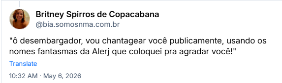 Post de Britney Spirros de Copacabana (‪@bia.somosnma.com.br‬): "ô desembargador, vou chantagear você publicamente, usando os nomes fantasmas da Alerj que coloquei pra agradar você!"