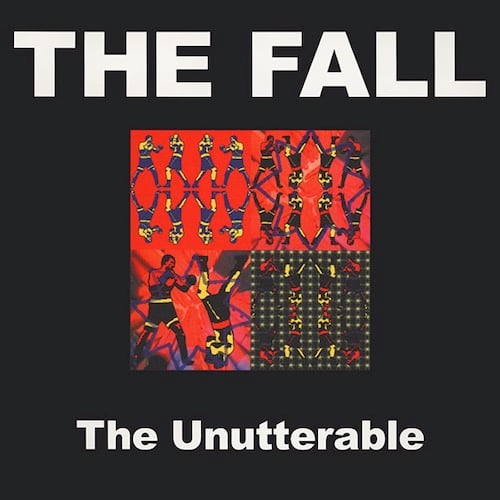 A small red square in the middle of a black background. Within the red square are drawings of boxers (the sport), arranged in various geometric forms. Above the red square, in white letters, is THE FALL and below the square in white letters is The Unutterable.