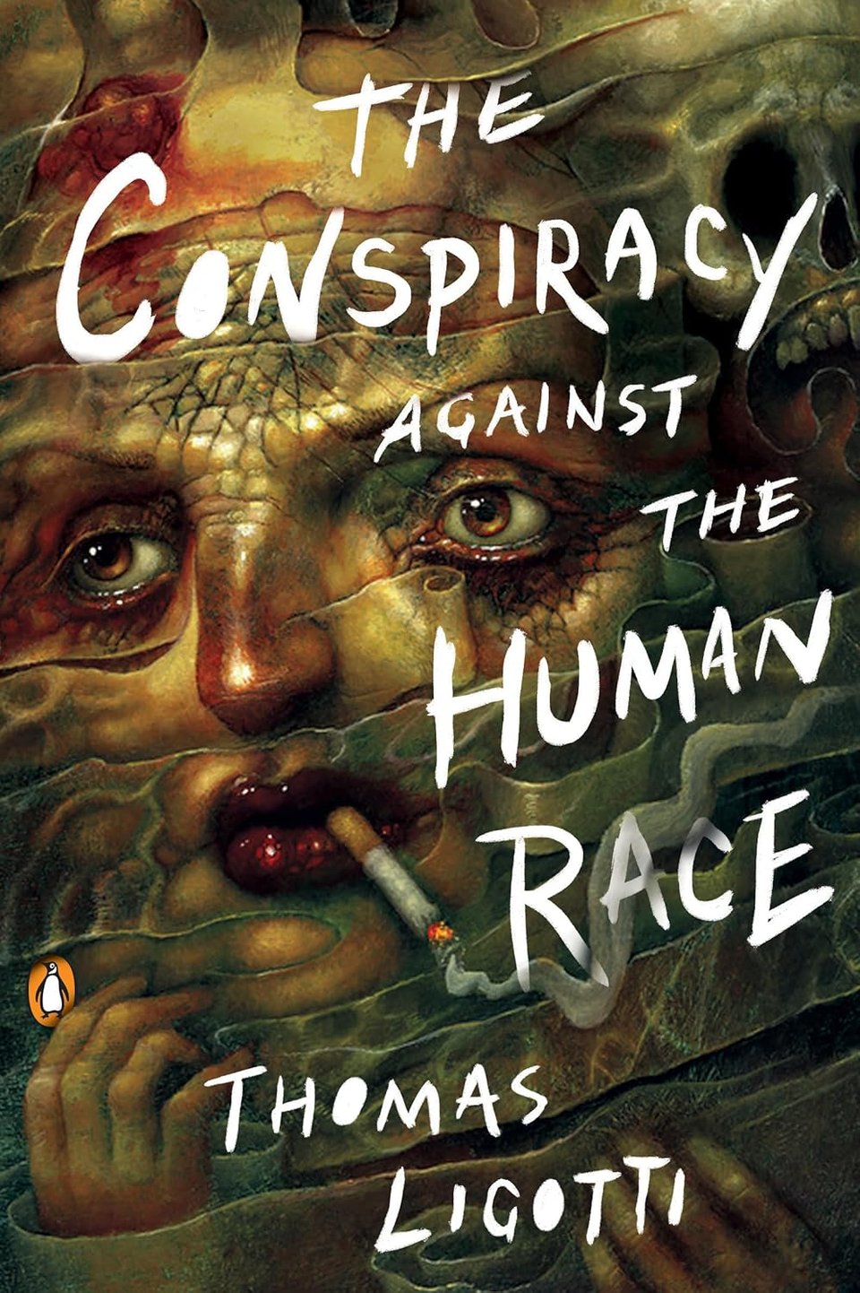 The cover of Thomas Ligotti’s The Conspiracy Against the Human Race, reprinted by Penguin in 2018, cover art by Chris Mars. It shows a strange, cartoonish face in a sea of transparent strips of what looks like skin or cloth, blending with the face itself. The eyes look haggard, the skin around them dry and splitting, as with a patch on the forehead. The nose and areas around the eyes are red, and the lips are a deep crimson. A cigarette hangs between the lips, lit and smoking. The figure's hands reach up through the material to grasp at it. In the upper right, a skull emerges from the background. Across all this art is written in uneven white letters the title of the novel, with the author's name beneath.