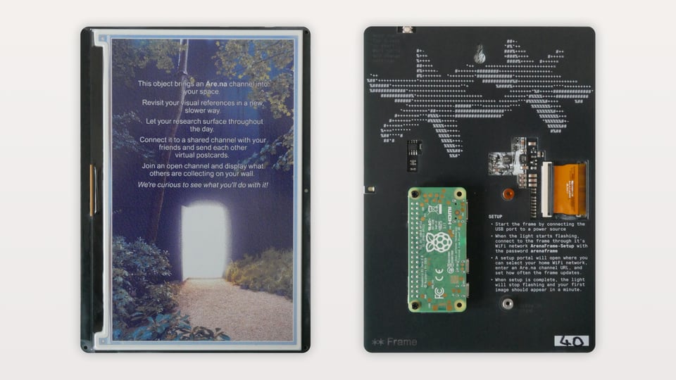 A diptych of the e-ink display with the backside (instructions, circuit board, ASCII art of the Are.na logo) on the left, and the display-side (displaying a welcome screen) on the right.