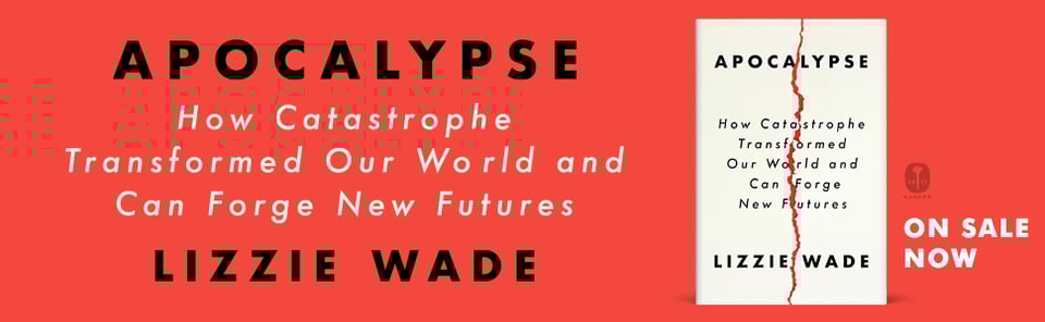 A red banner with black and white text displaying the title of the book APOCALYPSE: How Catastrophe Transformed Our World and Can Forge New Futures. On sale now.
