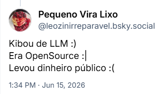 Post de Pequeno Vira Lixo (‪@leozinirreparavel.bsky.social‬) :

Kibou de LLM :)
Era OpenSource :|
Levou dinheiro público :(