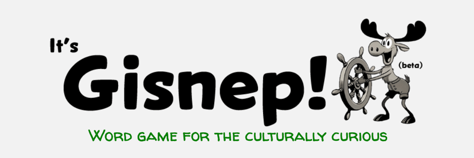 The Gisnep game logo and Mascot. It says "It's Gisnep! Word Game for the Culturally Curious" and has a happy moose, reminiscent of Steamboat Willey