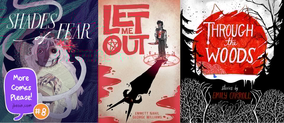 Three comics covers side by side. The titles are Shades of Fear Horror Anthology, Let Me Out, and Through the Woods. In the bottom left corner is a speech bubble in purple, orange, and white that identifies the image as "More Comics Please! #8. jbeoin.com."