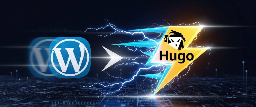WordPress to Hugo — Lightning Fast Sites in 2025