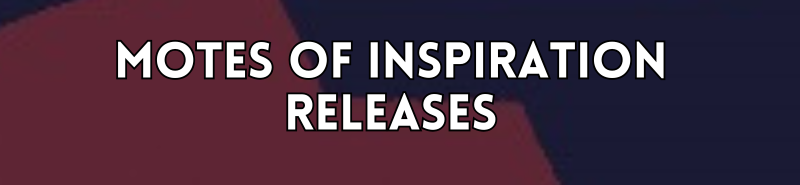Motes of Inspiration is Out Today!