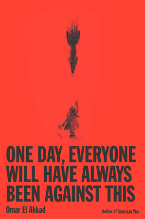 The cover image for One Day, Everyone Will Have Always Been Against This is red with black silhouettes of a child with a weapon falling from above.