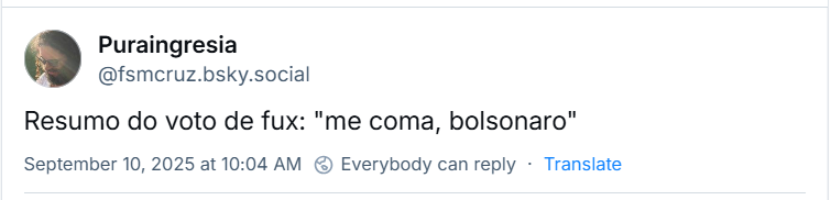 Post de Puraingresia (@fsmcruz.bsky.social) com o texto: Resumo do voto de fux: "me coma, bolsonaro"