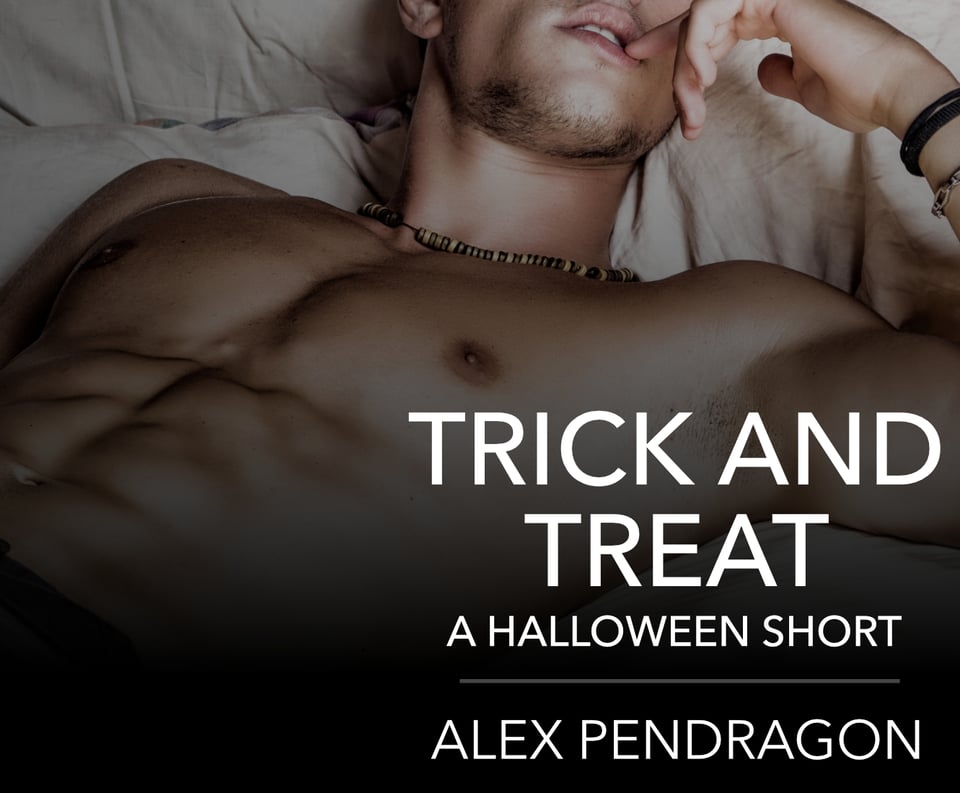 Cover banner for "Trick And Treat: A Halloween Short" by Alex Pendragon, showing a shirtless man laying on a bad