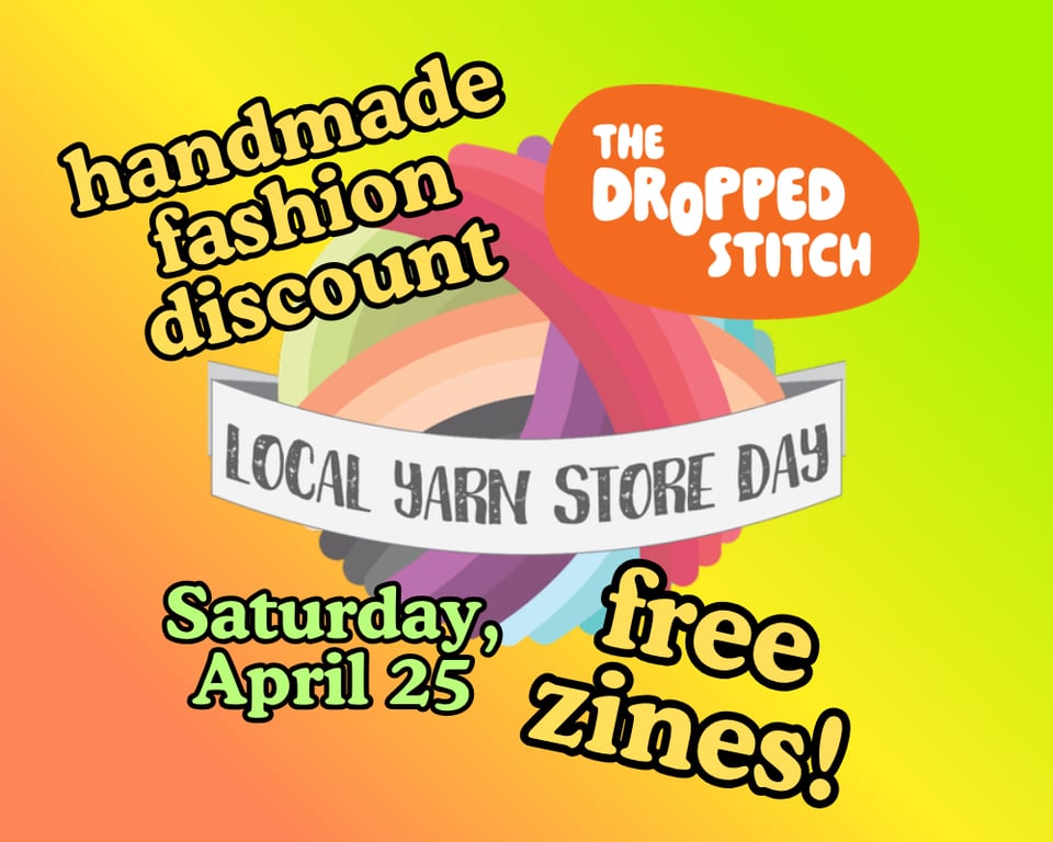 local yarn store day graphic offering a handmade fashion discount and free zines