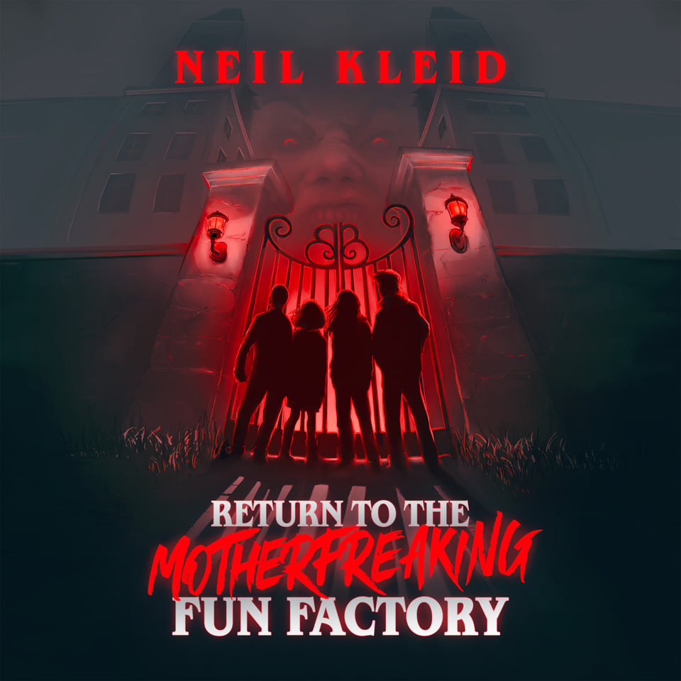 the cover for the horror novella RETURN TO THE MOTHERFREAKING FUN FACTORY by Neil Kleid, featuring the title and author name in white and read against a red-tinged image of four kids peering through some creepy gates with twin 'B's in the grills, and a freaking, angry face scowling down at them