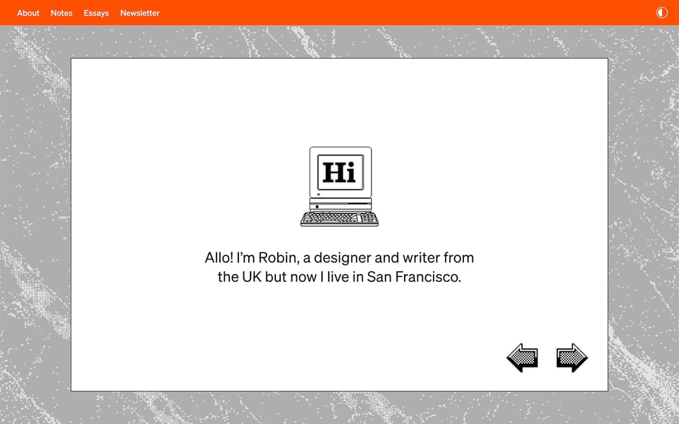 Home page: A pixel illustration of a computer with the word "hi" on the screen. It is the first slide of a slideshow. The headline text: This is where I experiment with storytelling and browsers, rant about typography, and work in public.