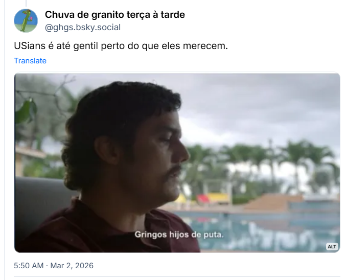 Post de Chuva de granito terça à tarde (@ghgs.bsky.social) com o texto:
"USians é até gentil perto do que eles merecem."
Post contem imagem de Wagner Moura de Pablo Escobar na série Narcos, falando "gringos hijos de puta"
