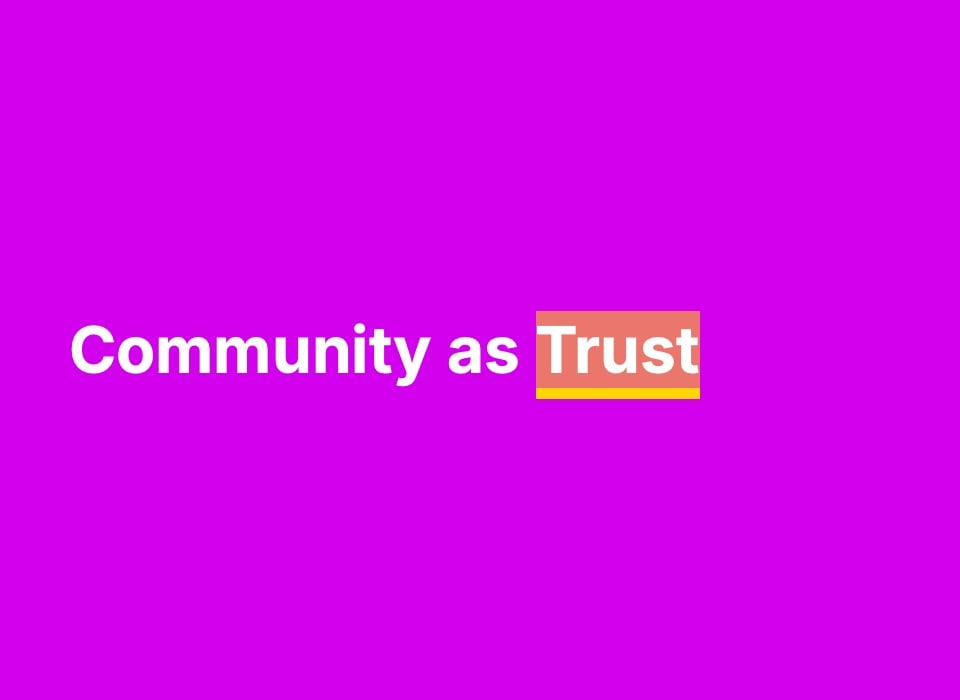 Slide text: Community as Trust