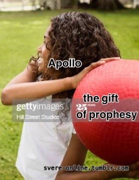 a meme of a Black girl, labeled "Apollo," holding a dodgeball she's about to throw, labeled "the gift of prophecy."