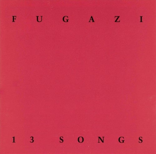 A red background. At the top in black reads "FUGAZI" and along the bottom in the same font "13 SONGS."