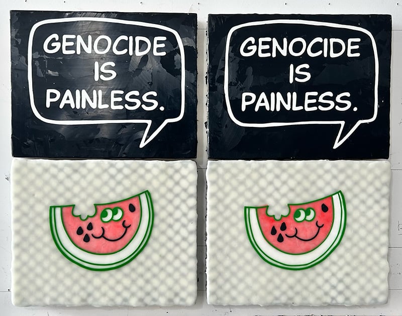 Two identical paintings. Each painting is two panels. The top panels is a black and white word balloon that says GENOCIDE IS PAINLESS. The bottom panel is a anthropomorphized slice of watermelon.