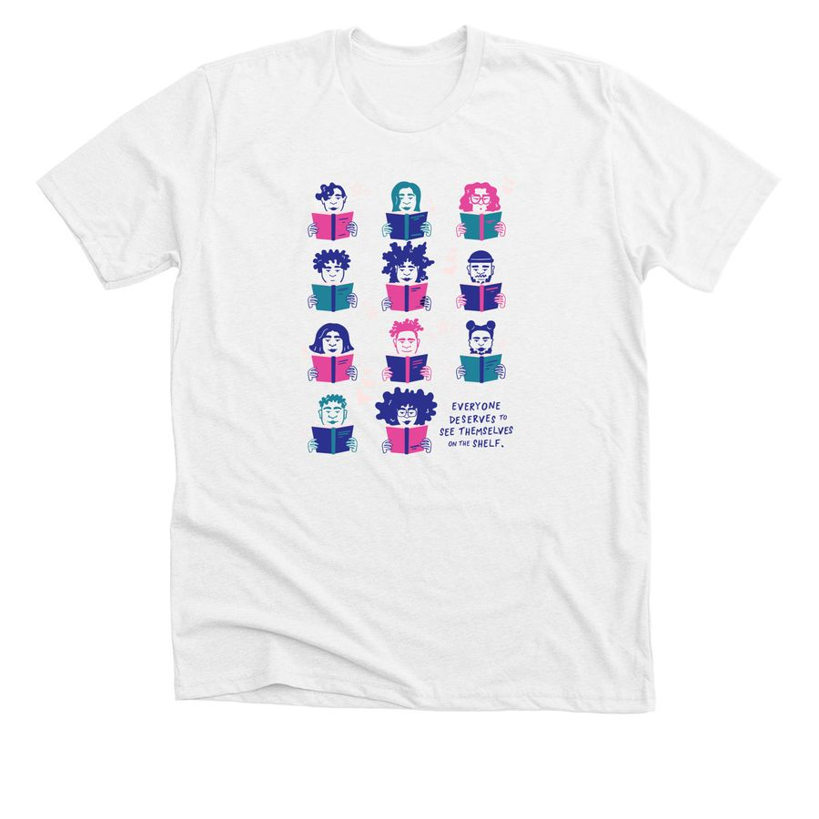 A white t-shirt mockup shows art by Bria Benjamin of a diverse group of people reading books. They are arranged in a 3x4 grid with a teal, dark blue, and pink color palette. In the bottom right corner of the grid is dark blue handwriting that says, "Everyone deserves to see themselves on the shelf."