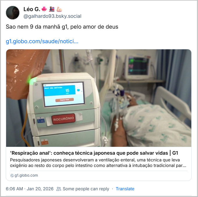 Post de Léo G.🍁🚂💪🏻 (‪@galhardo93.bsky.social‬) com o texto: Sao nem 9 da manhã g1, pelo amor de deus (link para a notícia com o título “'Respiração anal': conheça técnica japonesa que pode salvar vidas”)