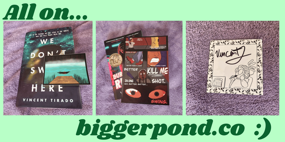 A banner of three items: a sticker of a lake atop the novel We Don't Swim Here, a comic print atop of the novel Burn Down Rise Up, and a signed bookplate. The text reads