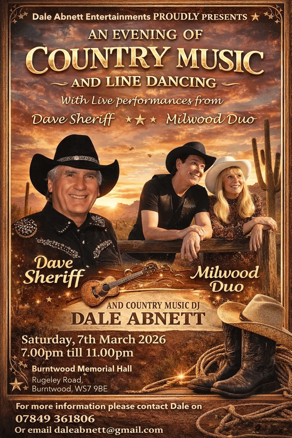 Event poster for "An Evening of Country Music and Line Dancing" on Saturday, 7th March 2026, 7pm-11pm at Burntwood Memorial Hall. The poster features three country performers in Western attire against a dramatic desert sunset backdrop with cacti. On the left is Dave Sheriff in a black cowboy hat holding an acoustic guitar. On the right are the Milwood Duo - a man in a black hat and woman in a cream hat - leaning on a wooden fence. At the bottom are weathered cowboy boots and a coiled lasso. The event includes live performances from Dave Sheriff, Milwood Duo, and country music DJ Dale Abnett. Contact details: 07849 361806 or daleabnett@gmail.com.