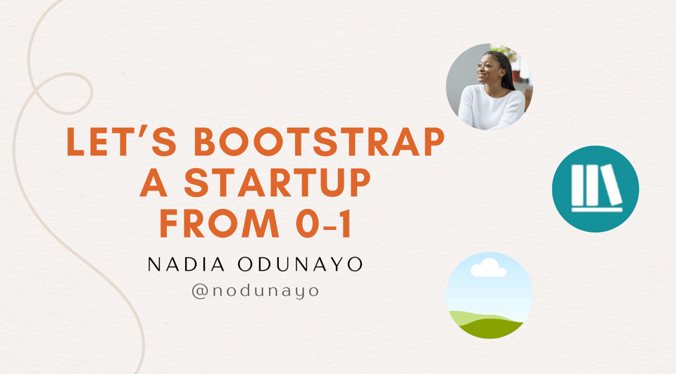 The title slide of Nadia Odunayo's presentation, "Let's Bootstrap a Startup from 0–1". The slide features large orange text on a cream background, Nadia's portrait, the StoryGraph logo, a landscape illustration and her social media handle, @nodunayo.