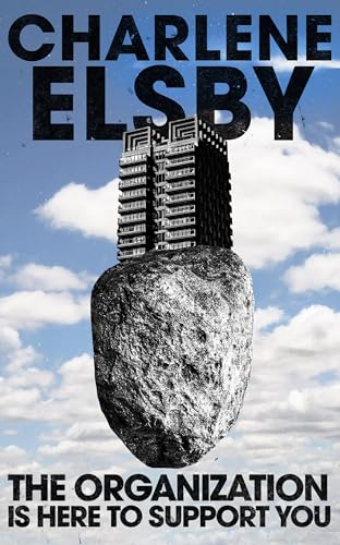 The cover of The Organization is Here to Support You, featuring a corporate, highly geometric building atop a floating rock in the sky