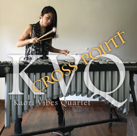 Kaori Vibes Quartet: Cross Point