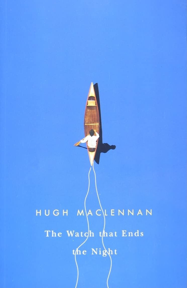 The cover of The Watch That Ends the Night by Hugh MacLennan is a stylzed representation of a boy paddling a canoe.