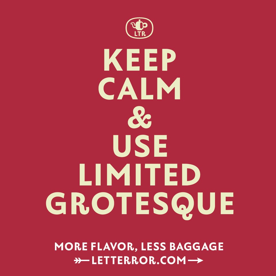 KEEP CALM AND USE & LIMITED GROTESQUE