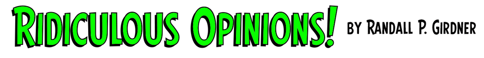 Ridiculous Opinions #251