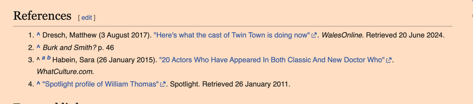 Screenshot from Wikipedia on Welsh actor William Thomas's page. I am reference 3: Habein, Sara (26 January 2015). "20 Actors Who Have Appeared in Both Classic and New Doctor Who."