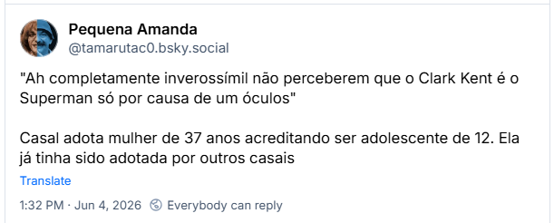 Post de Pequena Amanda (‪@tamarutac0.bsky.social‬): "Ah completamente inverossímil não perceberem que o Clark Kent é o Superman só por causa de um óculos"
Casal adota mulher de 37 anos acreditando ser adolescente de 12. Ela já tinha sido adotada por outros casais