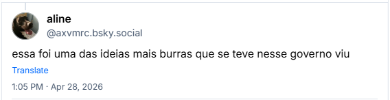 Post de aline (‪@axvmrc.bsky.social‬): essa foi uma das ideias mais burras que se teve nesse governo viu